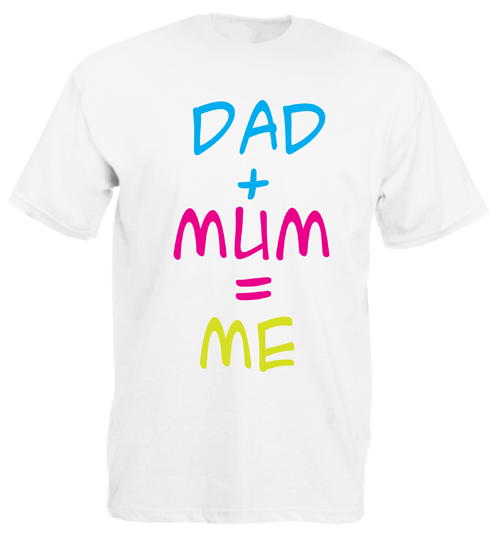 Bílé tričko s potiskem - nápisem Dad + Mum = Me
